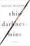 This Darkness Mine by Mindy McGinnis, 9780062561596
