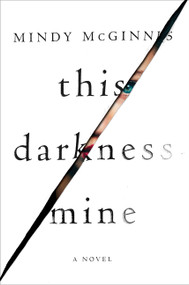 This Darkness Mine by Mindy McGinnis, 9780062561596