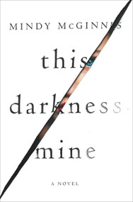 This Darkness Mine by Mindy McGinnis, 9780062561596
