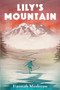 Lily's Mountain by Hannah Moderow, 9780544978003