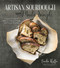 Artisan Sourdough Made Simple (A Beginner's Guide to Delicious Handcrafted Bread with Minimal Kneading) by Emilie Raffa, 9781624144295