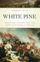 White Pine (American History and the Tree that Made a Nation) by Andrew Vietze, 9781493009077