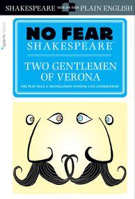 Two Gentlemen of Verona (No Fear Shakespeare Side-by-Side Plain English) by William Shakespeare, SparkNotes, 9781454928072