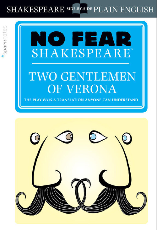Two Gentlemen of Verona (No Fear Shakespeare Side-by-Side Plain English) by William Shakespeare, SparkNotes, 9781454928072