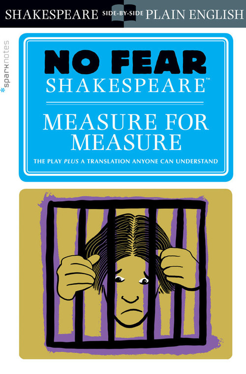 Measure for Measure (No Fear Shakespeare Side-by-Side Plain English) by William Shakespeare, SparkNotes, 9781454928041