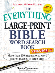 The Everything Large-Print Bible Word Search Book, Volume 4 (More Than 100 Inspirational Word Search Puzzles in Large Print) by Charles Timmerman, 9781507205099
