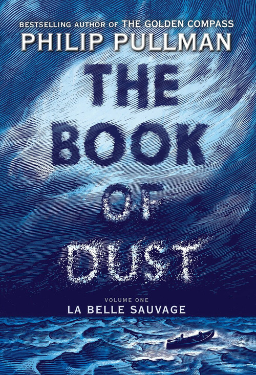 The Book of Dust:  La Belle Sauvage (Book of Dust, Volume 1) by Philip Pullman, 9780375815300