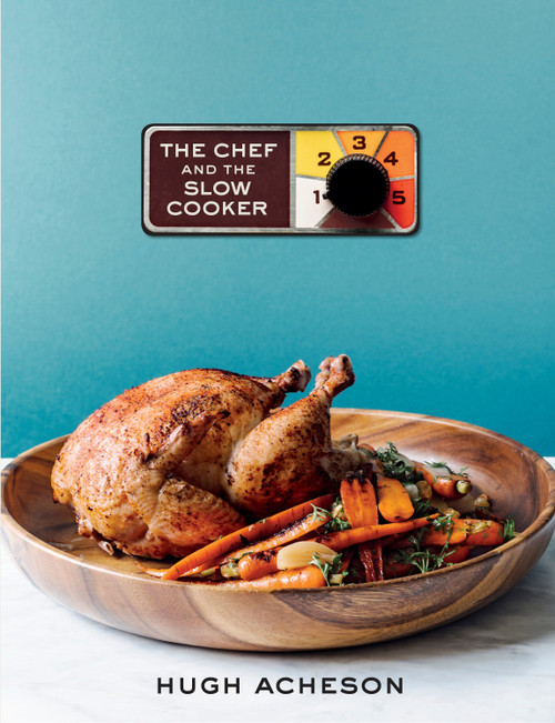 The Chef and the Slow Cooker (A Cookbook) by Hugh Acheson, 9780451498540