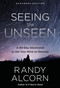 Seeing the Unseen, Expanded Edition (A 90-Day Devotional to Set Your Mind on Eternity) by Randy Alcorn, 9780735290792