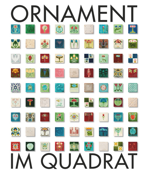Ornament im Quadrat (Die Jugendstilfliesen) by Philipp Gutbrod, Stefanie Patruno, 9783868323764