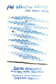 For Want of Water (and other poems) by Sasha Roque Pimentel, Gregory Pardlo, 9780807027851