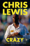 Crazy (My Road to Redemption) by Chris Lewis, Jed Pitman, 9780750970105