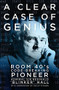 A Clear Case of Genius (Room 40's Code-Breaking Pioneer) by Admiral Sir Reginald 'Blinker' Hall, Philip Vickers, 9780750982658