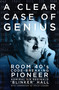 A Clear Case of Genius (Room 40's Code-Breaking Pioneer) by Reginald 'Blinker' Hall, Philip Vickers, Nigel West, 9780750982658