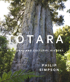 Totara (A Natural and Cultural History) by Philip Simpson, 9781869408190