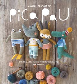 Animal Friends of Pica Pau (Gather All 20 Colorful Amigurumi Animal Characters) by Amigurumipatterns.net, Yan Schenkel, 9789491643194