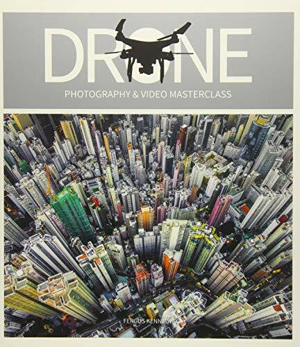 Drone Photography and Video Masterclass by Fergus Kennedy, 9781781453001