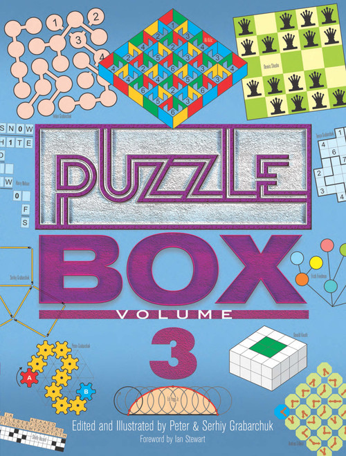 Puzzle Box, Volume 3 by Peter Grabarchuk, Serhiy Grabarchuk, Ali  Kilick, Andrea Gilbert, Dennis Shasha, Ed Pegg, Jr., Erich Friedman, Harry  Nelson, Helen Grabarchuk, Shelly  Hazzard, Tanya Grabarchuk, 9780486816852