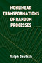 Nonlinear Transformations of Random Processes by Ralph Deutsch, 9780486818078