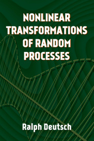 Nonlinear Transformations of Random Processes by Ralph Deutsch, 9780486818078