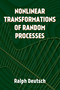 Nonlinear Transformations of Random Processes by Ralph Deutsch, 9780486818078