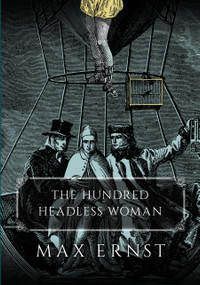 The Hundred Headless Woman by Max Ernst, André Breton, Dorothea Tanning, 9780486819112