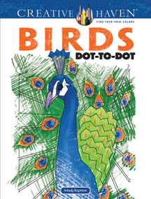Creative Haven Birds Dot-to-Dot Coloring Book by Arkady Roytman, 9780486819051
