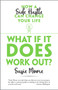 What If It Does Work Out? (How a Side Hustle Can Change Your Life) by Susie Moore, 9780486816494
