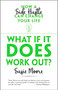 What If It Does Work Out? (How a Side Hustle Can Change Your Life) by Susie Moore, 9780486816494