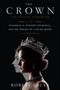 The Crown: The Official Companion, Volume 1 (Elizabeth II, Winston Churchill, and the Making of a Young Queen (1947-1955)) by Robert Lacey, 9781524762285