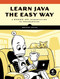 Learn Java the Easy Way  (A Hands-On Introduction to Programming) by Bryson Payne, 9781593278052