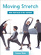 Moving Stretch (Work Your Fascia to Free Your Body) by Suzanne Wylde, 9781623171759