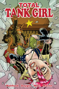Tank Girl: Total Tank Girl by Alan Martin, Jim Mahfood, Warwick Johnson-Cadwell, Rufus Dayglo, 9781785863059