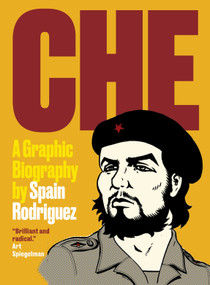 Che (A Graphic Biography) by Spain Rodriguez, Paul Buhle, Sarah Seidman, 9781786633286