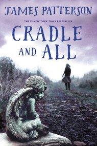 Cradle and All by James Patterson, 9780316468916