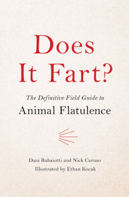 Does It Fart? (The Definitive Field Guide to Animal Flatulence) by Nick Caruso, Dani Rabaiotti, 9780316484152