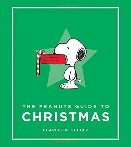 The Peanuts Guide to Christmas by Charles M. Schulz, 9780762491490