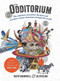 The Odditorium (The Tricksters, Eccentrics, Deviants and Inventors Whose Obsessions Changed the World) by David Bramwell, Jo Keeling, 9781473640313