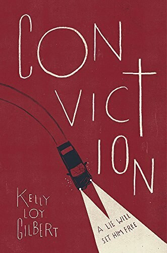 Conviction - 9781484725382 by Kelly Loy Gilbert, 9781484725382
