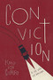Conviction - 9781484725382 by Kelly Loy Gilbert, 9781484725382