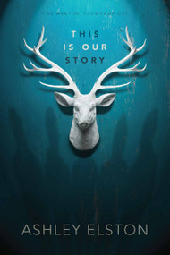This is Our Story - 9781484734124 by Ashley Elston, 9781484734124