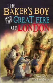 Short Histories: The Baker's Boy and the Great Fire of London by Tom and Tony Bradman, 9781526303479