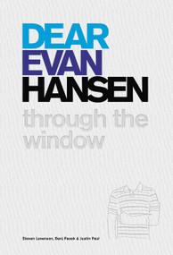 Dear Evan Hansen (Through the Window) by Steven Levenson, Benj Pasek, Justin Paul, 9781538761915