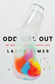 Odd Girl Out (My Extraordinary Autistic Life) by Laura James, 9781580057806