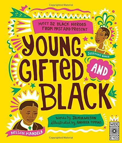 Young Gifted and Black (Meet 52 Black Heroes from Past and Present) by Jamia Wilson, Andrea Pippins, 9781786031587