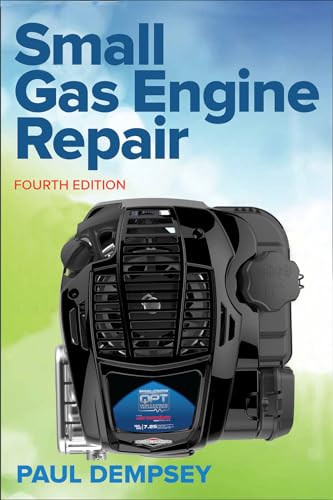 Small Gas Engine Repair, Fourth Edition by Paul Dempsey, 9781259861581
