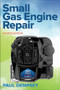 Small Gas Engine Repair, Fourth Edition by Paul Dempsey, 9781259861581