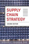 Supply Chain Strategy, Second Edition: Unleash the Power of Business Integration to Maximize Financial, Service, and Operations Performance by Edward H. Frazelle, 9780071842808