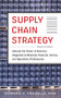 Supply Chain Strategy, Second Edition: Unleash the Power of Business Integration to Maximize Financial, Service, and Operations Performance by Edward H. Frazelle, 9780071842808