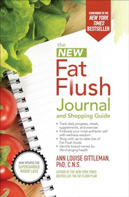 The New Fat Flush Journal and Shopping Guide by Ann Louise Gittleman, 9781260012088
